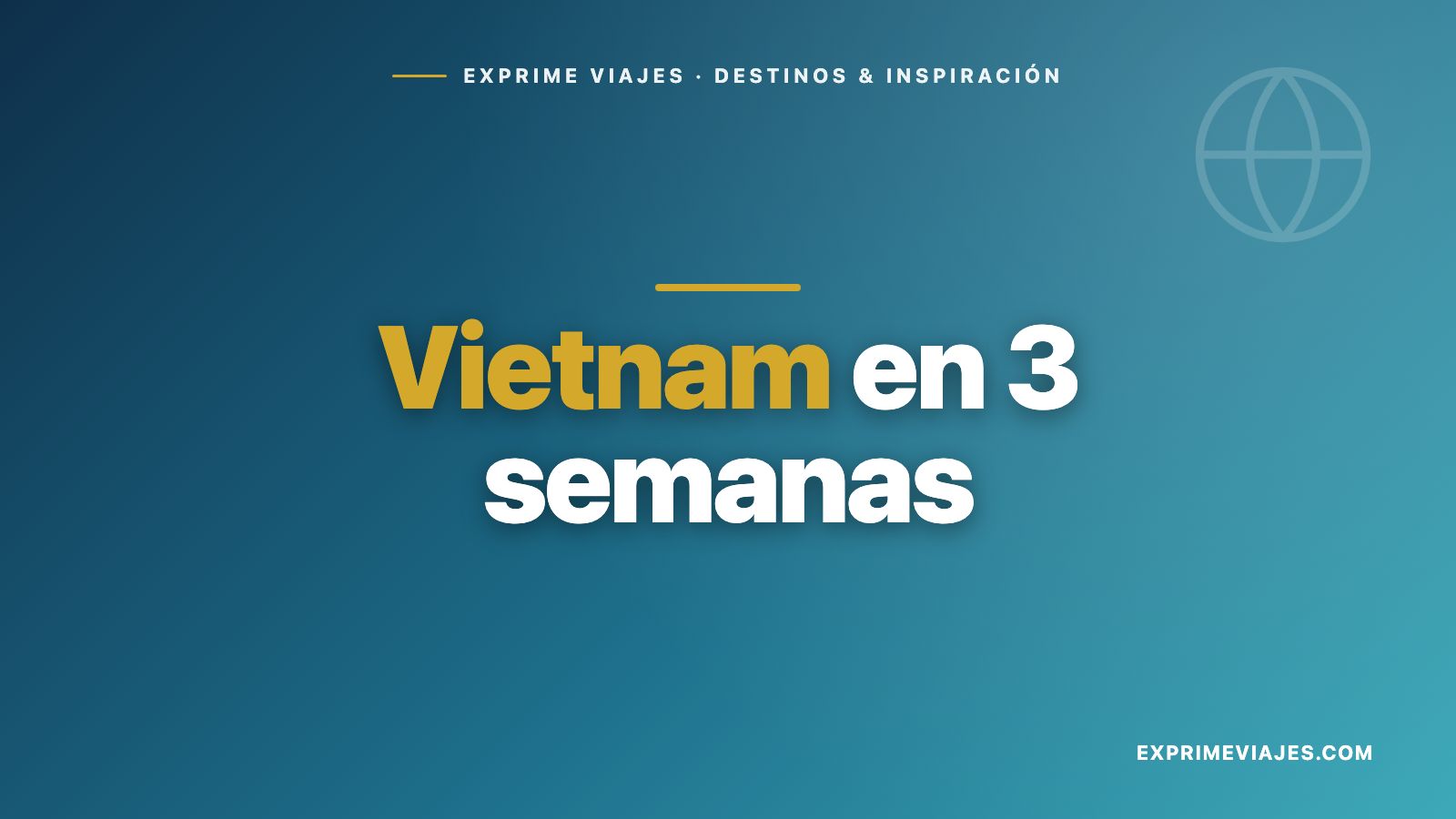 🇻🇳 Vietnam en 3 semanas por libre: ruta y presupuesto real (2026)