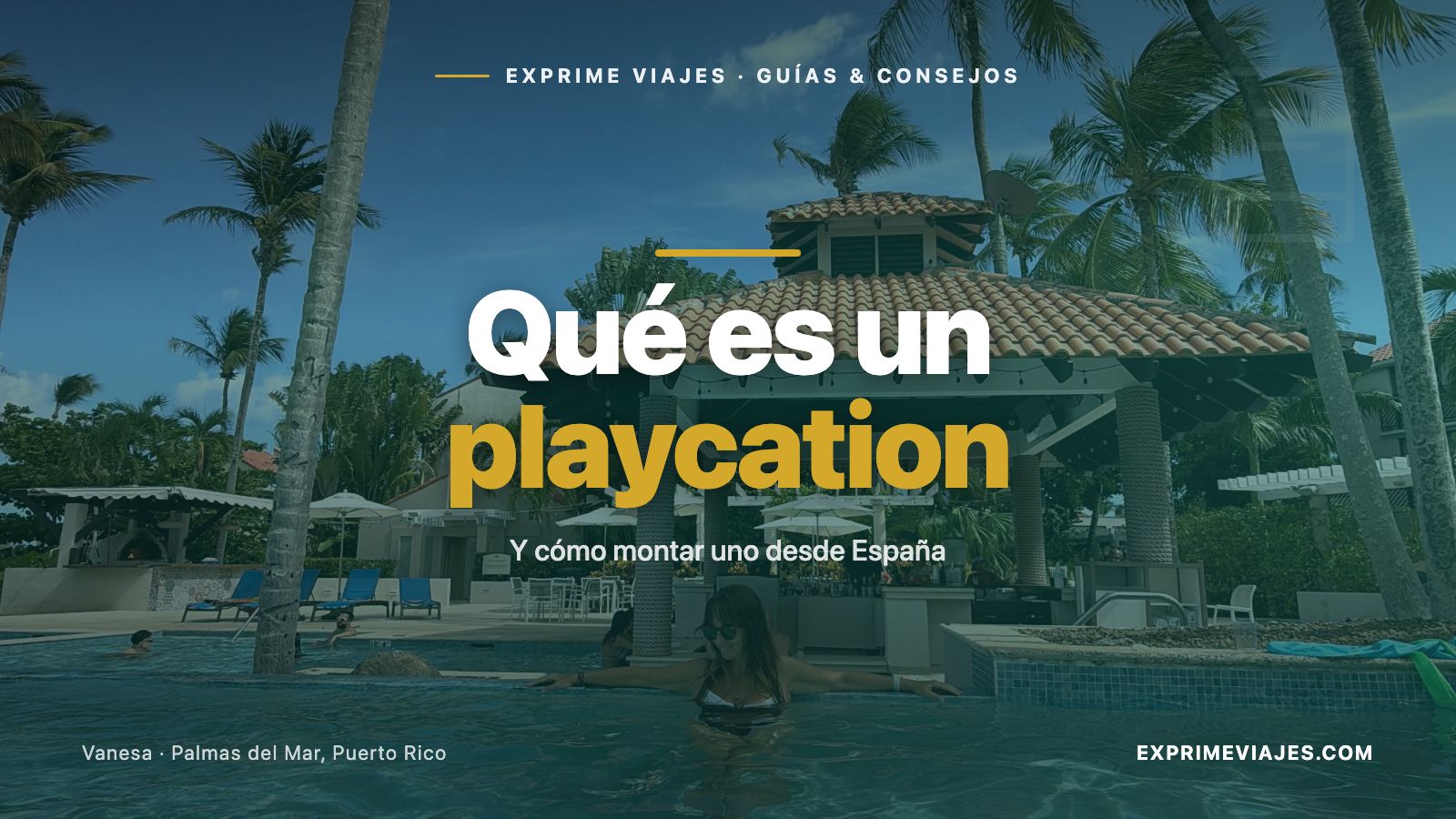 🇪🇸 Playcation: qué es, cómo se monta y por qué en España todavía no lo llamamos así